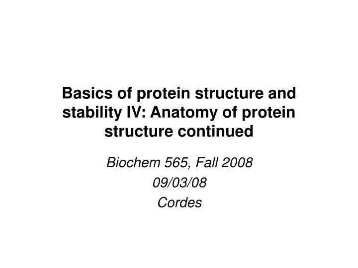 basics of protein structure and stability iv anatomy of protein structure continued