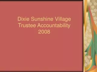 Dixie Sunshine Village Trustee Accountability 2008