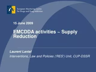 15 June 2009 EMCDDA activities ~ Supply Reduction