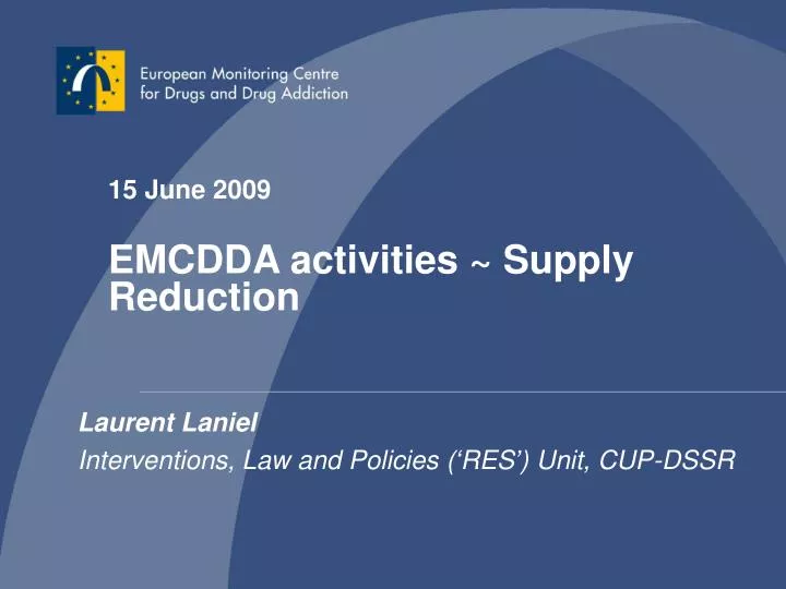 15 june 2009 emcdda activities supply reduction