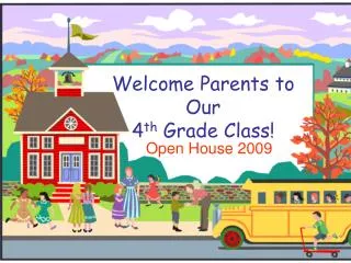 Welcome Parents to Our 4 th Grade Class!