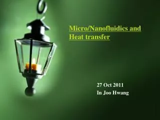 Micro/ Nanofluidics and Heat transfer