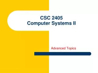 CSC 2405 Computer Systems II