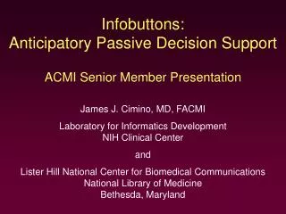 Infobuttons: Anticipatory Passive Decision Support ACMI Senior Member Presentation