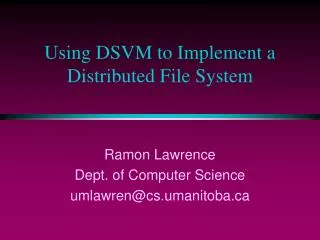 Using DSVM to Implement a Distributed File System