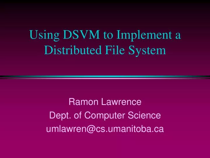 using dsvm to implement a distributed file system