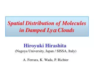 Spatial Distribution of Molecules in Damped Ly a Clouds