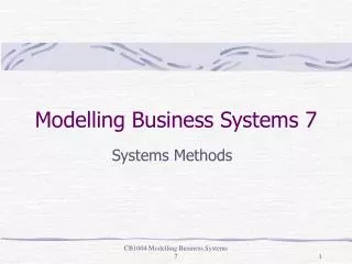 Modelling Business Systems 7