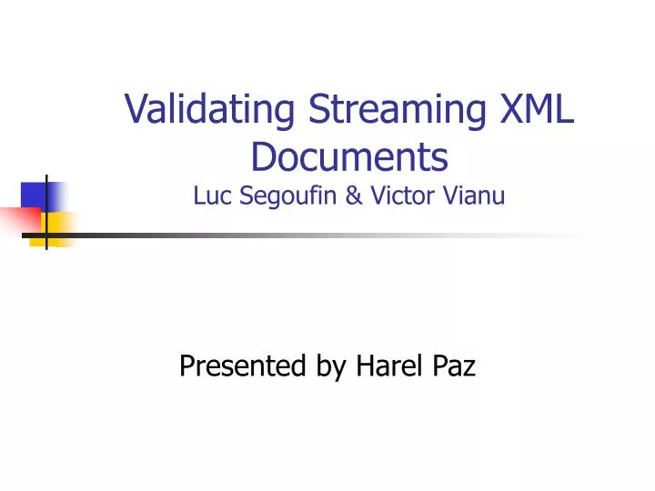 validating streaming xml documents luc segoufin victor vianu
