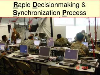 R apid D ecisionmaking &amp; S ynchronization P rocess