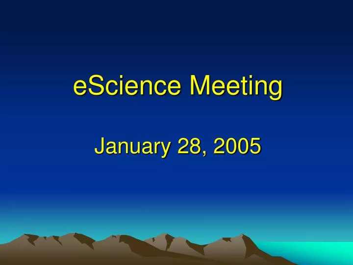 escience meeting january 28 2005