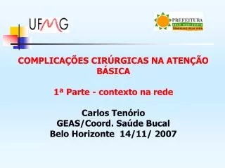COMPLICAÇÕES CIRÚRGICAS NA ATENÇÃO BÁSICA 1ª Parte - contexto na rede Carlos Tenório