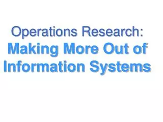 Operations Research: Making More Out of Information Systems