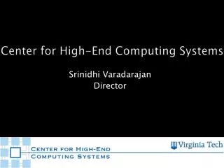 Center for High-End Computing Systems