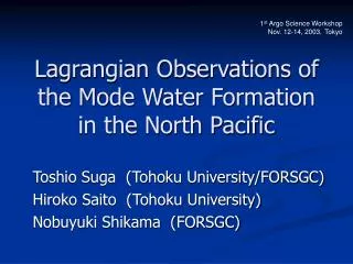 Lagrangian Observations of the Mode Water Formation in the North Pacific