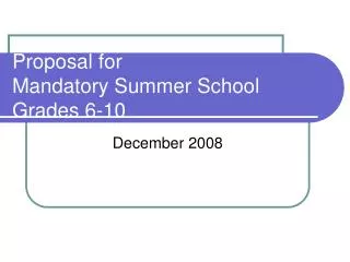 Proposal for Mandatory Summer School Grades 6-10