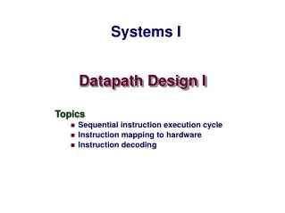 Datapath Design I