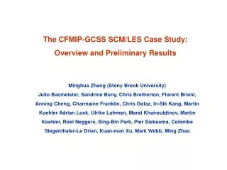The CFMIP-GCSS SCM/LES Case Study: Overview and Preliminary Results