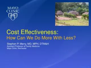 Cost Effectiveness: How Can We Do More With Less?