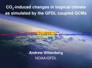 CO 2 -induced changes in tropical climate as simulated by the GFDL coupled GCMs
