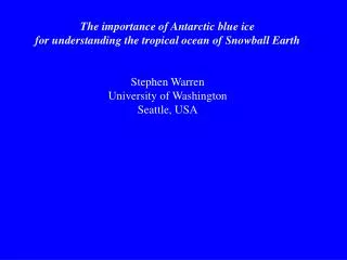 The importance of Antarctic blue ice for understanding the tropical ocean of Snowball Earth