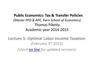 Lecture 5 : Optimal Labor Income Taxation ( February 3 rd 2015)