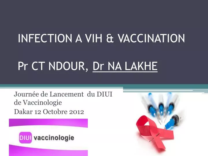 infection a vih vaccination pr ct ndour dr na lakhe