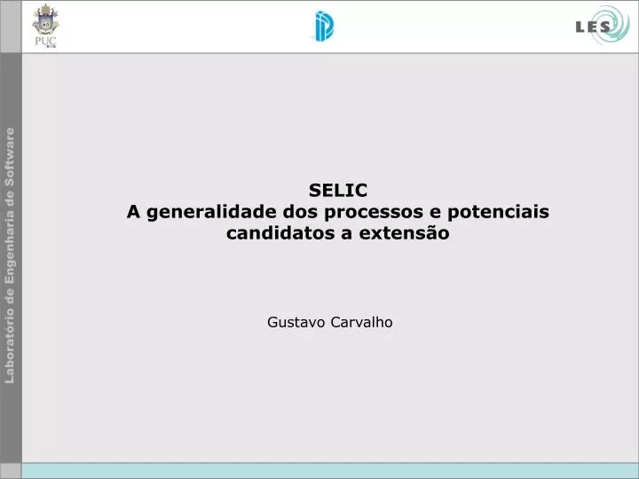 selic a generalidade dos processos e potenciais candidatos a extens o