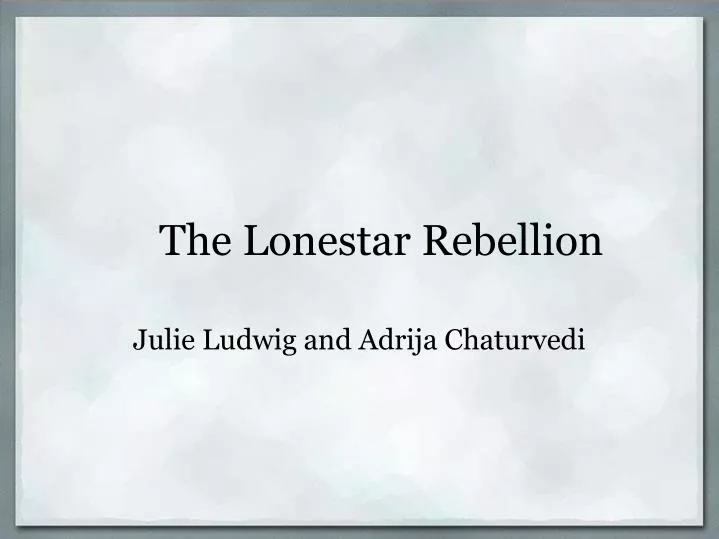 the lonestar rebellion