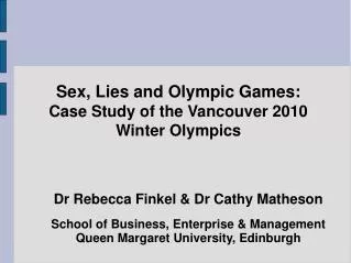 Sex, Lies and Olympic Games: Case Study of the Vancouver 2010 Winter Olympics