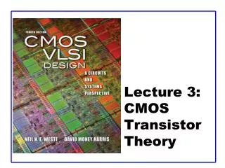 lecture 3 cmos transistor theory