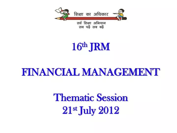 16 th jrm financial management thematic session 21 st july 2012