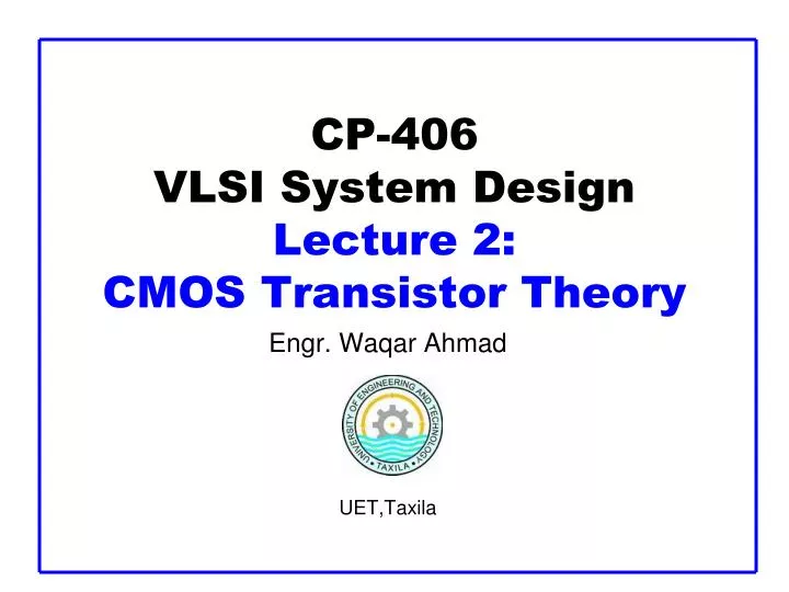 cp 406 vlsi system design lecture 2 cmos transistor theory