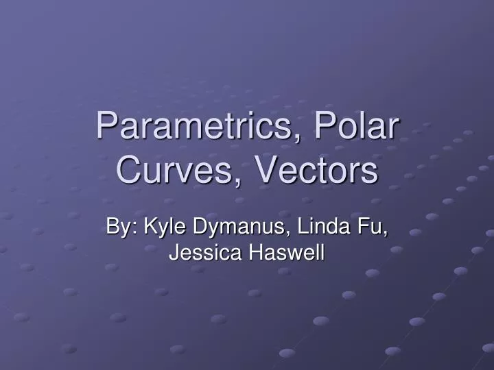 parametrics polar curves vectors
