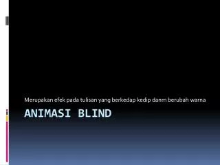 merupakan efek pada tulisan yang berkedap kedip danm berubah warna