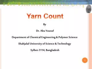 By Dr. Abu Yousuf Department of Chemical Engineering &amp; Polymer Science