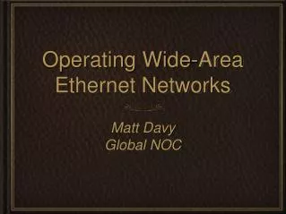 Operating Wide-Area Ethernet Networks