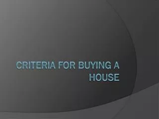 Criteria for buying a house