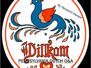 Pennsylvania Dutch Q&amp;a