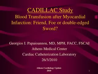 CADILLAC Study Blood Transfusion after Myocardial Infarction: Friend, Foe or double-edged Sword?