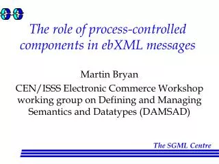 The role of process-controlled components in ebXML messages