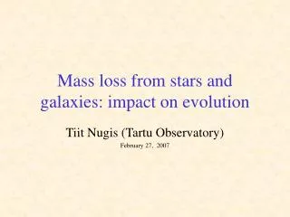 Mass loss from stars and galaxies: impact on evolution