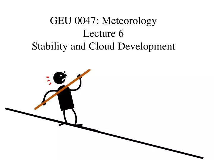 geu 0047 meteorology lecture 6 stability and cloud development