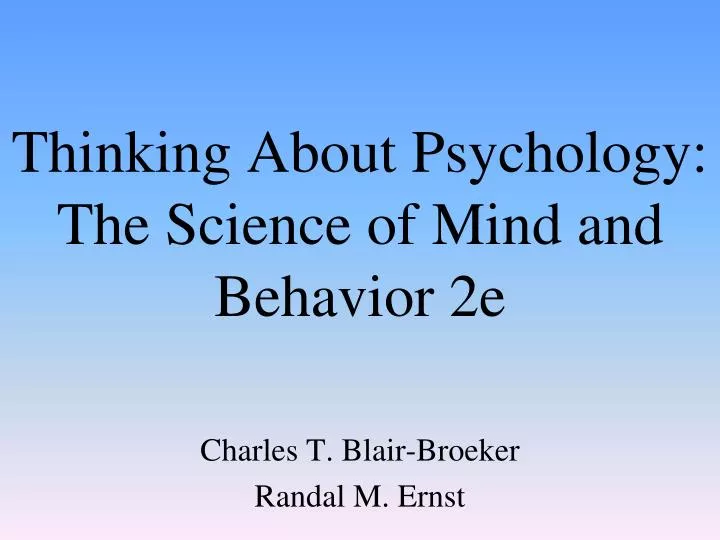 thinking about psychology the science of mind and behavior 2e