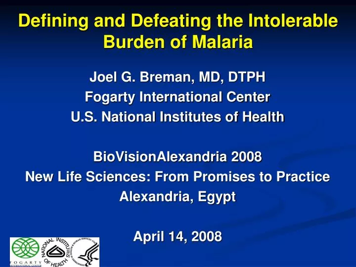 defining and defeating the intolerable burden of malaria
