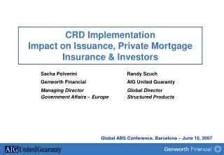 CRD Implementation Impact on Issuance, Private Mortgage Insurance &amp; Investors