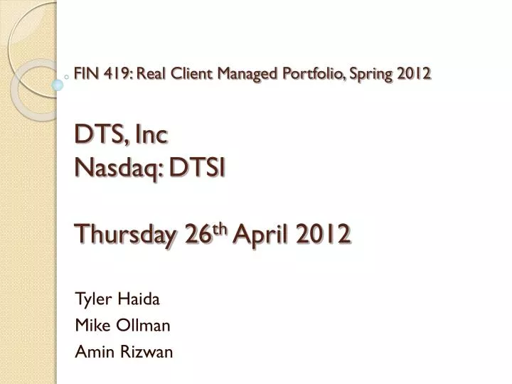 fin 419 real client managed portfolio spring 2012 dts inc nasdaq dtsi thursday 26 th april 2012