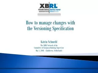 Katrin Schmehl The XBRL Network of the Committee of European Banking Supervisor