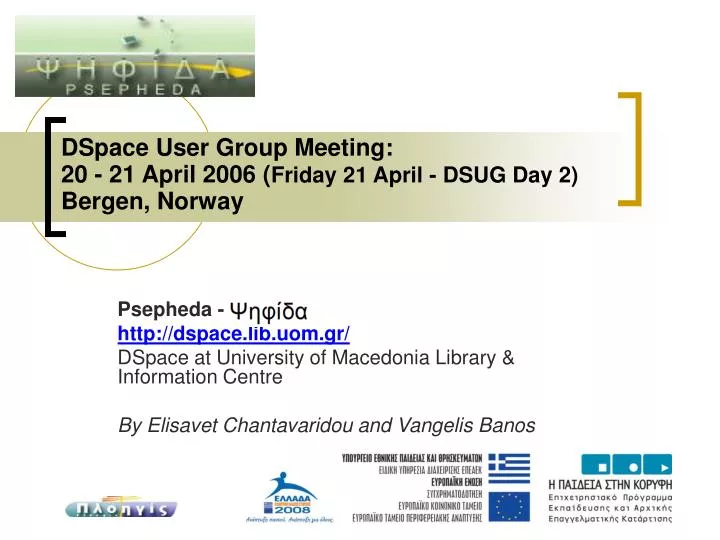 dspace user group meeting 20 21 april 2006 friday 21 april dsug day 2 bergen norway