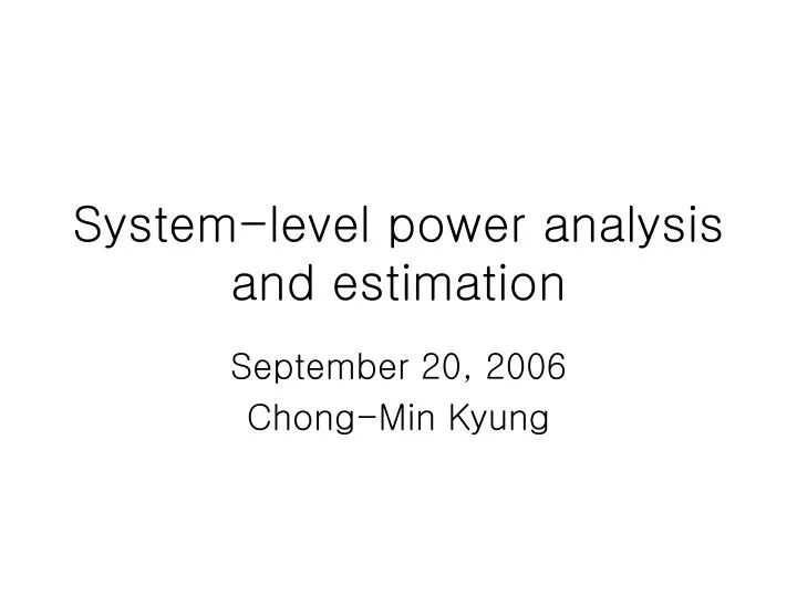 system level power analysis and estimation